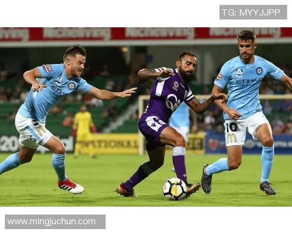 悉尼FC与珀斯光荣激战8月26日精彩赛事前瞻与分析